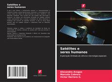 Bookcover of Satélites e seres humanos