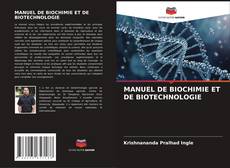 Bookcover of MANUEL DE BIOCHIMIE ET DE BIOTECHNOLOGIE