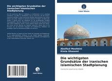 Buchcover von Die wichtigsten Grundsätze der iranischen islamischen Stadtplanung