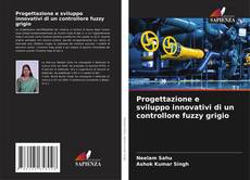 Buchcover von Progettazione e sviluppo innovativi di un controllore fuzzy grigio