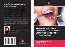 Buchcover von AVALIAÇÃO CRÍTICA DO TRATAMENTO DE RECESSÃO ATRAVÉS DE ENXERTO DE TECIDO CONJUNTIVO