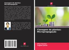 Clonagem de plantas: Micropropagação kitap kapağı