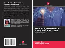 Couverture de Autenticação Biométrica e Segurança de Dados