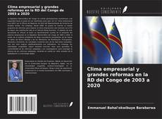 Capa do livro de Clima empresarial y grandes reformas en la RD del Congo de 2003 a 2020 