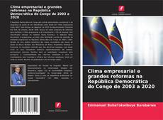 Bookcover of Clima empresarial e grandes reformas na República Democrática do Congo de 2003 a 2020