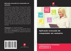 Bookcover of Aplicação avançada de computador em vestuário