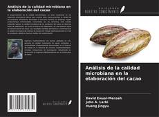 Capa do livro de Análisis de la calidad microbiana en la elaboración del cacao 