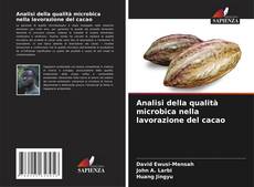 Couverture de Analisi della qualità microbica nella lavorazione del cacao