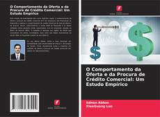 O Comportamento da Oferta e da Procura de Crédito Comercial: Um Estudo Empírico kitap kapağı