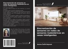 Portada del libro de Sincronización de sensores en redes de sensores inalámbricos en casas inteligentes