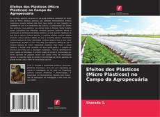 Efeitos dos Plásticos (Micro Plásticos) no Campo da Agropecuária kitap kapağı