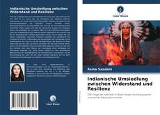 Обложка Indianische Umsiedlung zwischen Widerstand und Resilienz