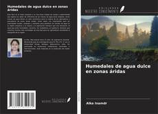 Humedales de agua dulce en zonas áridas kitap kapağı
