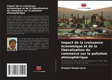 Portada del libro de Impact de la croissance économique et de la libéralisation du commerce sur la pollution atmosphérique