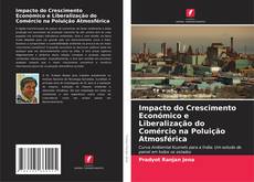Copertina di Impacto do Crescimento Económico e Liberalização do Comércio na Poluição Atmosférica
