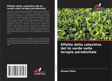 Buchcover von Effetto della catechina del tè verde nella terapia parodontale