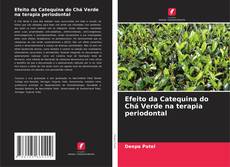 Buchcover von Efeito da Catequina do Chá Verde na terapia periodontal