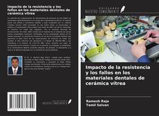 Impacto de la resistencia y los fallos en los materiales dentales de cerámica vítrea kitap kapağı