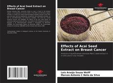 Capa do livro de Effects of Acai Seed Extract on Breast Cancer 