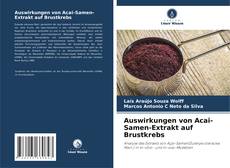Capa do livro de Auswirkungen von Acai-Samen-Extrakt auf Brustkrebs 