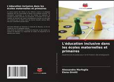 Capa do livro de L'éducation inclusive dans les écoles maternelles et primaires 