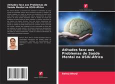 Atitudes face aos Problemas de Saúde Mental na USIU-África kitap kapağı