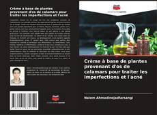 Bookcover of Crème à base de plantes provenant d'os de calamars pour traiter les imperfections et l'acné