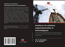 Bookcover of Améliorer les solutions organisationnelles et technologiques