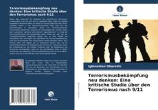 Couverture de Terrorismusbekämpfung neu denken: Eine kritische Studie über den Terrorismus nach 9/11