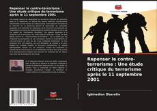Bookcover of Repenser le contre-terrorisme : Une étude critique du terrorisme après le 11 septembre 2001
