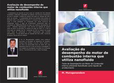 Couverture de Avaliação do desempenho do motor de combustão interna que utiliza nanofluido