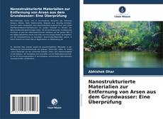 Couverture de Nanostrukturierte Materialien zur Entfernung von Arsen aus dem Grundwasser: Eine Überprüfung