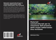 Bookcover of Materiali nanostrutturati per la rimozione dell'arsenico dalle acque sotterranee: Una revisione