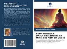BUDA MAITREYA DATEN VII: Samadhi, ein Mittel und nicht ein Zweck kitap kapağı