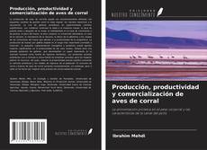Bookcover of Producción, productividad y comercialización de aves de corral
