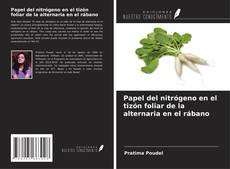 Bookcover of Papel del nitrógeno en el tizón foliar de la alternaria en el rábano