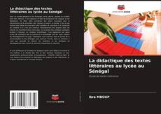 Couverture de La didactique des textes littéraires au lycée au Sénégal