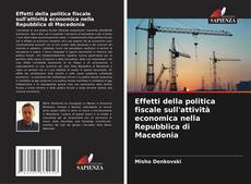 Buchcover von Effetti della politica fiscale sull'attività economica nella Repubblica di Macedonia