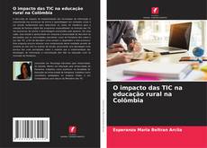 O impacto das TIC na educação rural na Colômbia kitap kapağı