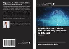 Regulación fiscal de las actividades empresariales en Internet kitap kapağı