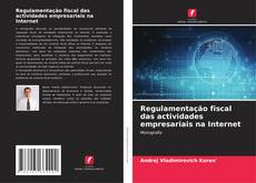 Buchcover von Regulamentação fiscal das actividades empresariais na Internet