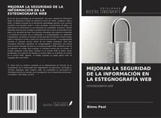 Buchcover von MEJORAR LA SEGURIDAD DE LA INFORMACIÓN EN LA ESTEGNOGRAFÍA WEB