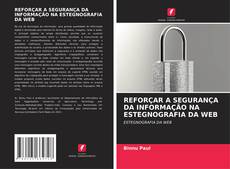 Portada del libro de REFORÇAR A SEGURANÇA DA INFORMAÇÃO NA ESTEGNOGRAFIA DA WEB