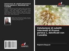 Borítókép a  Valutazione di cubetti intermedi di Prunus persica L. dolcificati con l'umidità - hoz