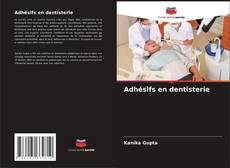 Couverture de Adhésifs en dentisterie
