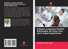Buchcover von E-Beam evaporou Mn3O4 Eléctrodos de filme fino para Supercapacitores
