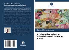 Обложка Analyse der privaten Inlandsinvestitionen in Kenia