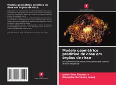 Copertina di Modelo geométrico preditivo de dose em órgãos de risco