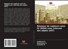 Bookcover of Réseaux de capteurs sans fil (WSN) avec Internet des objets (IOT)