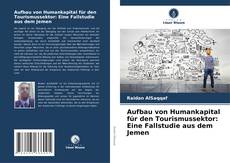 Couverture de Aufbau von Humankapital für den Tourismussektor: Eine Fallstudie aus dem Jemen